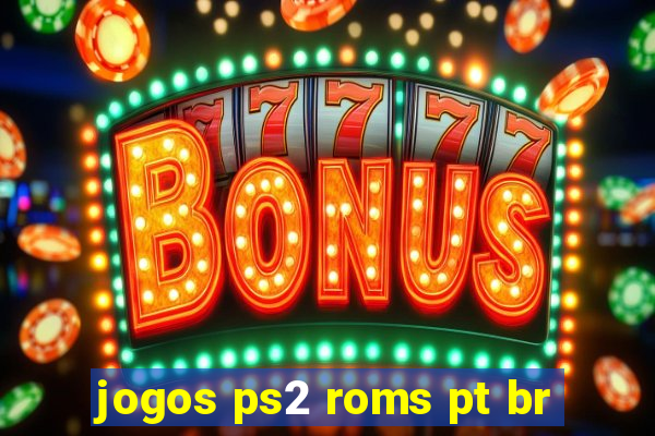 jogos ps2 roms pt br